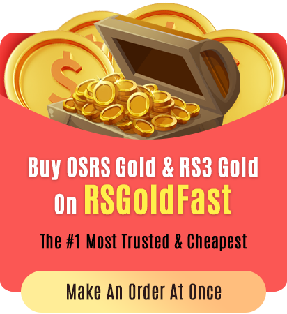Buy OSRS Gold & RS3 Gold On RSGoldFast The #1 Most Trusted & Cheapest Make An Order At Once